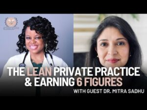 Read more about the article Dr. Sadhu: The Lean Private Practice & Creating Her Dream Life