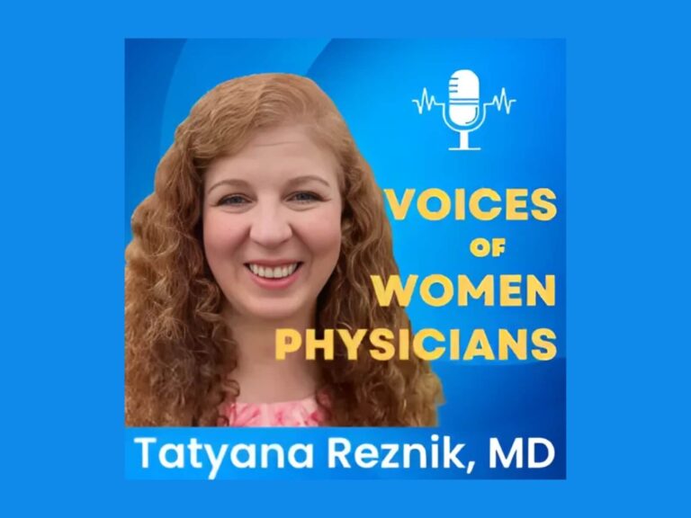 Dr Tatyana Reznik on Voices of Women Physicians podcast